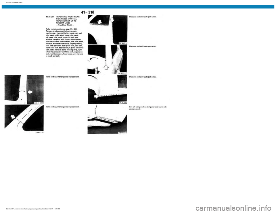 BMW E30 1982 Repair Manual
01 50 9 770 560De - 0833
http://ee1394.com/bmw/docs/factory/repair/en/repair/htm/0833.htm11/23/06 11:08 PM BMW E30 1982 Repair Manual
01 50 9 770 560De - 0833
http://ee1394.com/bmw/docs/factory/repair/en/repair/htm/0833.htm11/23/06 11:08 PM