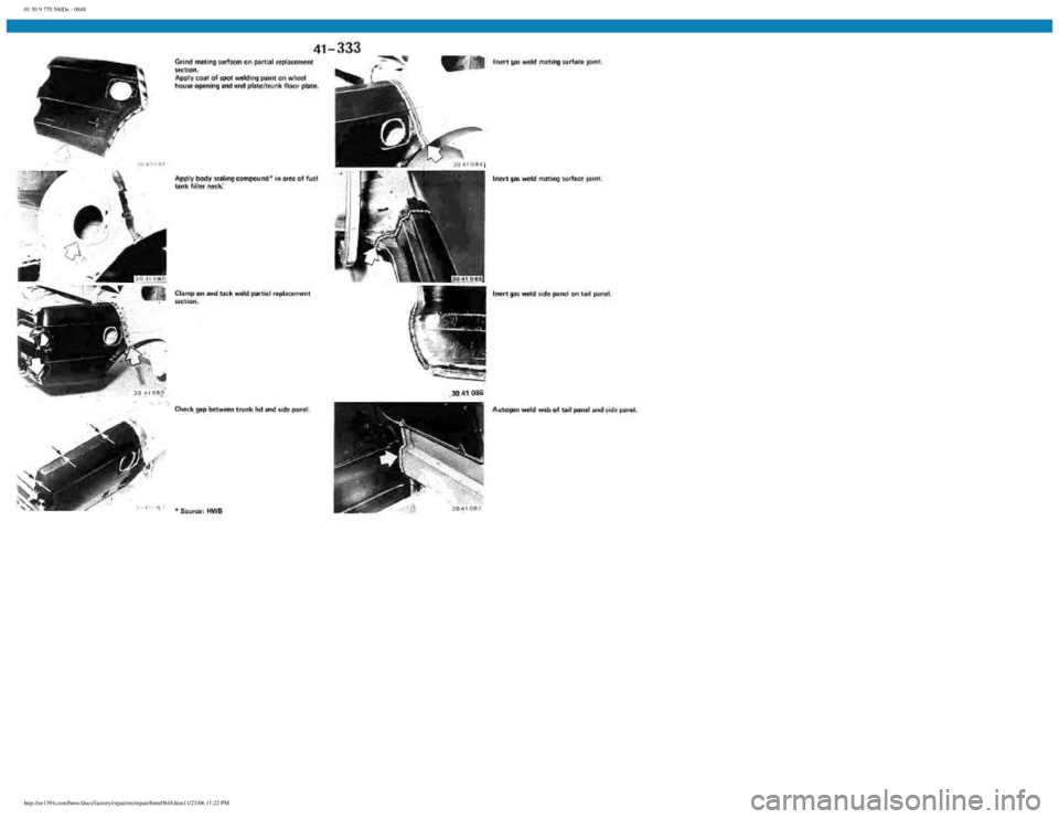 BMW E30 1982 Repair Manual
01 50 9 770 560De - 0848
http://ee1394.com/bmw/docs/factory/repair/en/repair/htm/0848.htm11/23/06 11:22 PM BMW E30 1982 Repair Manual
01 50 9 770 560De - 0848
http://ee1394.com/bmw/docs/factory/repair/en/repair/htm/0848.htm11/23/06 11:22 PM