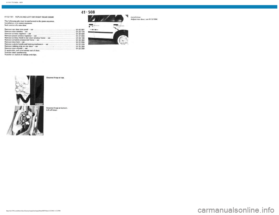 BMW E30 1982 Repair Manual
01 50 9 770 560De - 0859
http://ee1394.com/bmw/docs/factory/repair/en/repair/htm/0859.htm11/23/06 11:32 PM BMW E30 1982 Repair Manual
01 50 9 770 560De - 0859
http://ee1394.com/bmw/docs/factory/repair/en/repair/htm/0859.htm11/23/06 11:32 PM