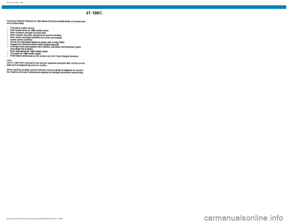 BMW E30 1982 Repair Manual
01 50 9 770 560De - 0862
http://ee1394.com/bmw/docs/factory/repair/en/repair/htm/0862.htm11/23/06 11:35 PM BMW E30 1982 Repair Manual
01 50 9 770 560De - 0862
http://ee1394.com/bmw/docs/factory/repair/en/repair/htm/0862.htm11/23/06 11:35 PM