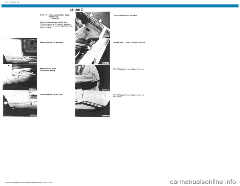 BMW E30 1982 Repair Manual
01 50 9 770 560De - 0884
http://ee1394.com/bmw/docs/factory/repair/en/repair/htm/0884.htm11/23/06 11:57 PM BMW E30 1982 Repair Manual
01 50 9 770 560De - 0884
http://ee1394.com/bmw/docs/factory/repair/en/repair/htm/0884.htm11/23/06 11:57 PM