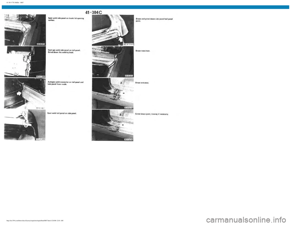 BMW E30 1982 Repair Manual
01 50 9 770 560De - 0887
http://ee1394.com/bmw/docs/factory/repair/en/repair/htm/0887.htm11/24/06 12:01 AM BMW E30 1982 Repair Manual
01 50 9 770 560De - 0887
http://ee1394.com/bmw/docs/factory/repair/en/repair/htm/0887.htm11/24/06 12:01 AM