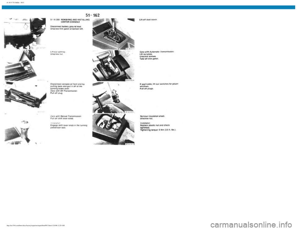 BMW E30 1982  Repair Manual 
01 50 9 770 560De - 0915
 
http://ee1394.com/bmw/docs/factory/repair/en/repair/htm/0915.htm11/24/06 12:29 AM 