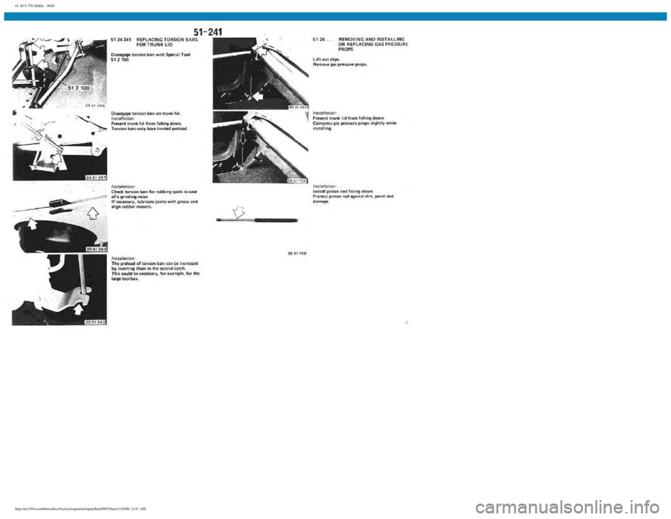 BMW E30 1982  Repair Manual 
01 50 9 770 560De - 0929
 
http://ee1394.com/bmw/docs/factory/repair/en/repair/htm/0929.htm11/24/06 12:41 AM 