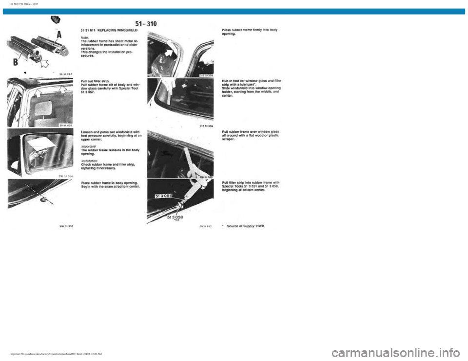 BMW E30 1982 Repair Manual
01 50 9 770 560De - 0937
http://ee1394.com/bmw/docs/factory/repair/en/repair/htm/0937.htm11/24/06 12:49 AM BMW E30 1982 Repair Manual
01 50 9 770 560De - 0937
http://ee1394.com/bmw/docs/factory/repair/en/repair/htm/0937.htm11/24/06 12:49 AM