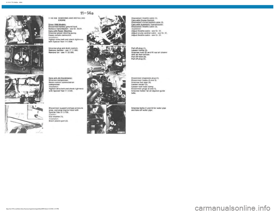 BMW E30 1982 Owners Manual
01 50 9 770 560De - 0094
http://ee1394.com/bmw/docs/factory/repair/en/repair/htm/0094.htm11/23/06 2:15 PM BMW E30 1982 Owners Manual
01 50 9 770 560De - 0094
http://ee1394.com/bmw/docs/factory/repair/en/repair/htm/0094.htm11/23/06 2:15 PM
