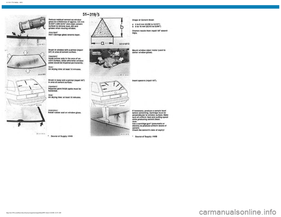 BMW E30 1982  Repair Manual 
01 50 9 770 560De - 0951
 
http://ee1394.com/bmw/docs/factory/repair/en/repair/htm/0951.htm11/24/06 12:53 AM 