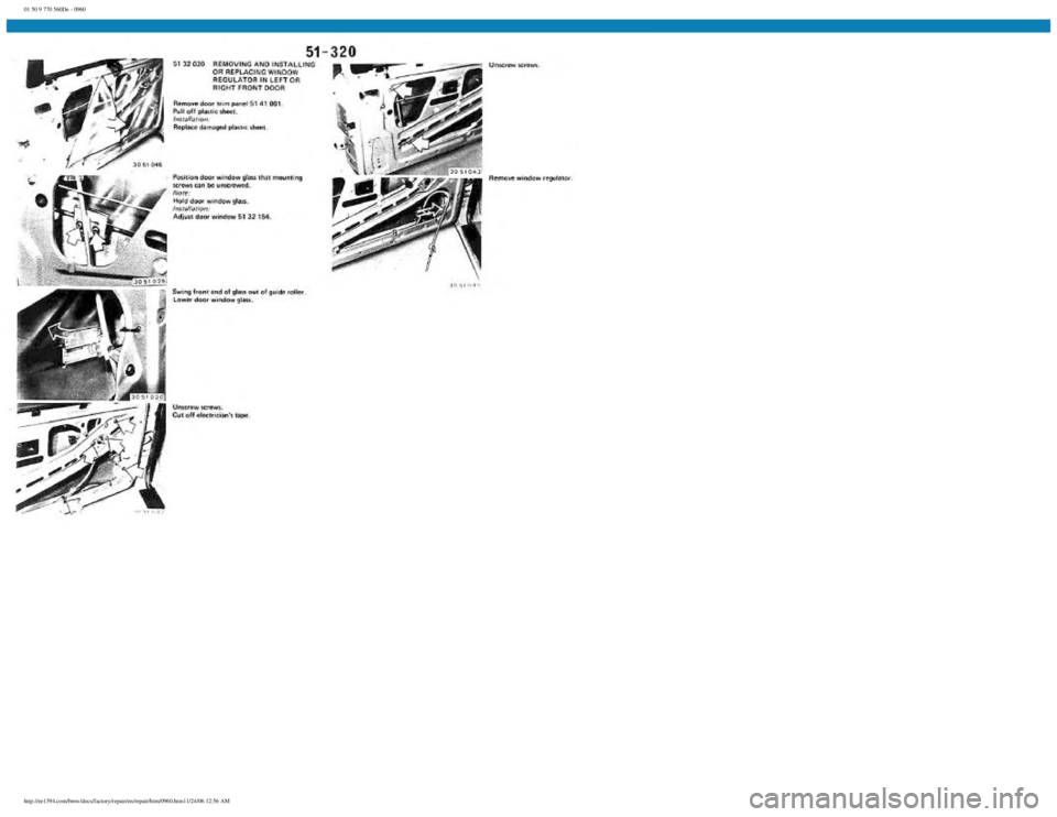 BMW E30 1982  Repair Manual 
01 50 9 770 560De - 0960
 
http://ee1394.com/bmw/docs/factory/repair/en/repair/htm/0960.htm11/24/06 12:56 AM 