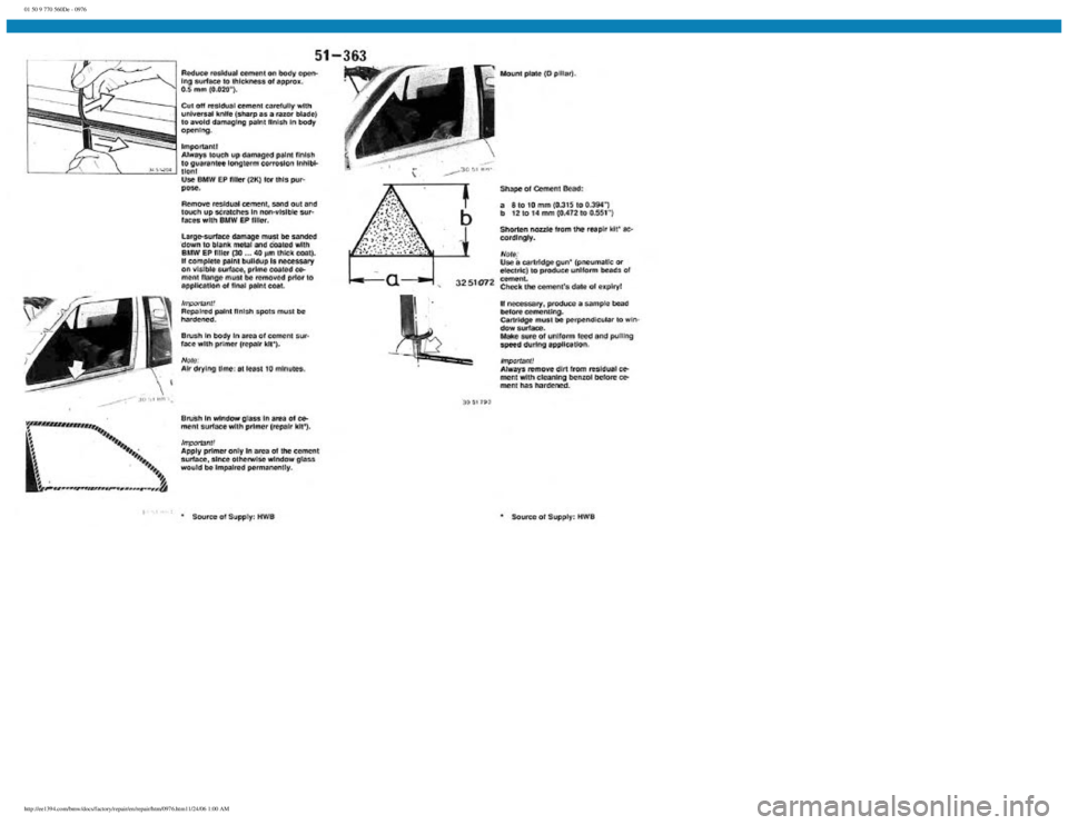 BMW E30 1982 Repair Manual
01 50 9 770 560De - 0976
http://ee1394.com/bmw/docs/factory/repair/en/repair/htm/0976.htm11/24/06 1:00 AM BMW E30 1982 Repair Manual
01 50 9 770 560De - 0976
http://ee1394.com/bmw/docs/factory/repair/en/repair/htm/0976.htm11/24/06 1:00 AM