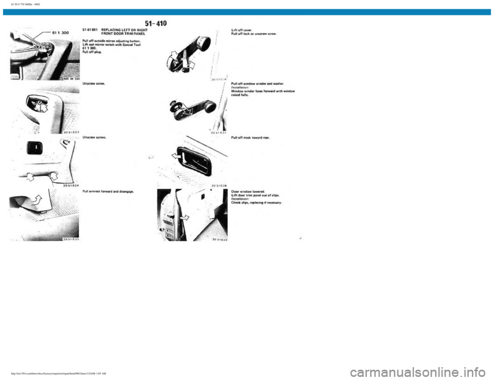 BMW E30 1982 Repair Manual
01 50 9 770 560De - 0982
http://ee1394.com/bmw/docs/factory/repair/en/repair/htm/0982.htm11/24/06 1:05 AM BMW E30 1982 Repair Manual
01 50 9 770 560De - 0982
http://ee1394.com/bmw/docs/factory/repair/en/repair/htm/0982.htm11/24/06 1:05 AM