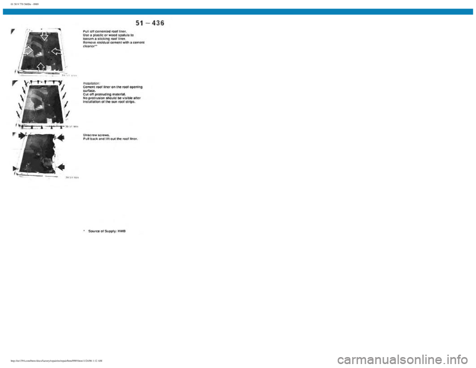 BMW E30 1982  Repair Manual 
01 50 9 770 560De - 0989
 
http://ee1394.com/bmw/docs/factory/repair/en/repair/htm/0989.htm11/24/06 1:12 AM 