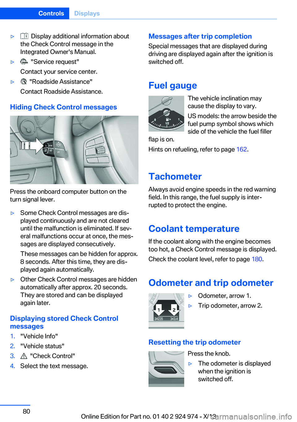BMW 228I 2014 Manual PDF ▷  Display additional information about
the Check Control message in the
Integrated Owner's Manual.▷  "Service request"
Contact your service center.▷  "Roadside Assistance"
C