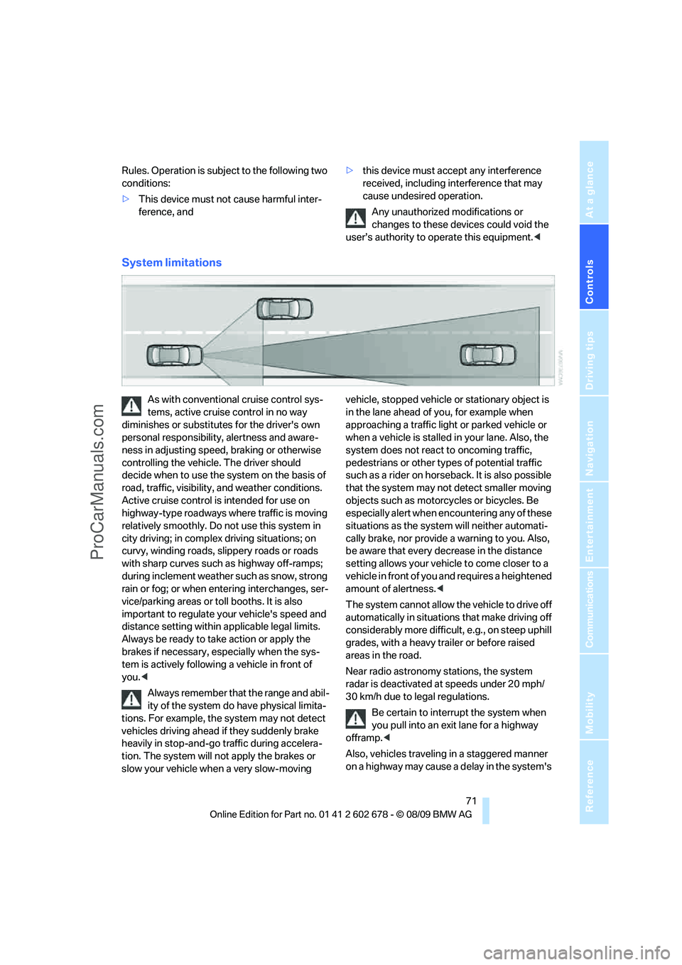 BMW 5 SERIES 2010 Manual PDF Controls
71Reference
At a glance
Driving tips
Communications
Navigation
Entertainment
Mobility
Rules. Operation is subject to the following two
conditions:
>This device must not cause harmful inter- BMW 5 SERIES 2010 Manual PDF Controls
71Reference
At a glance
Driving tips
Communications
Navigation
Entertainment
Mobility
Rules. Operation is subject to the following two
conditions:
>This device must not cause harmful inter-