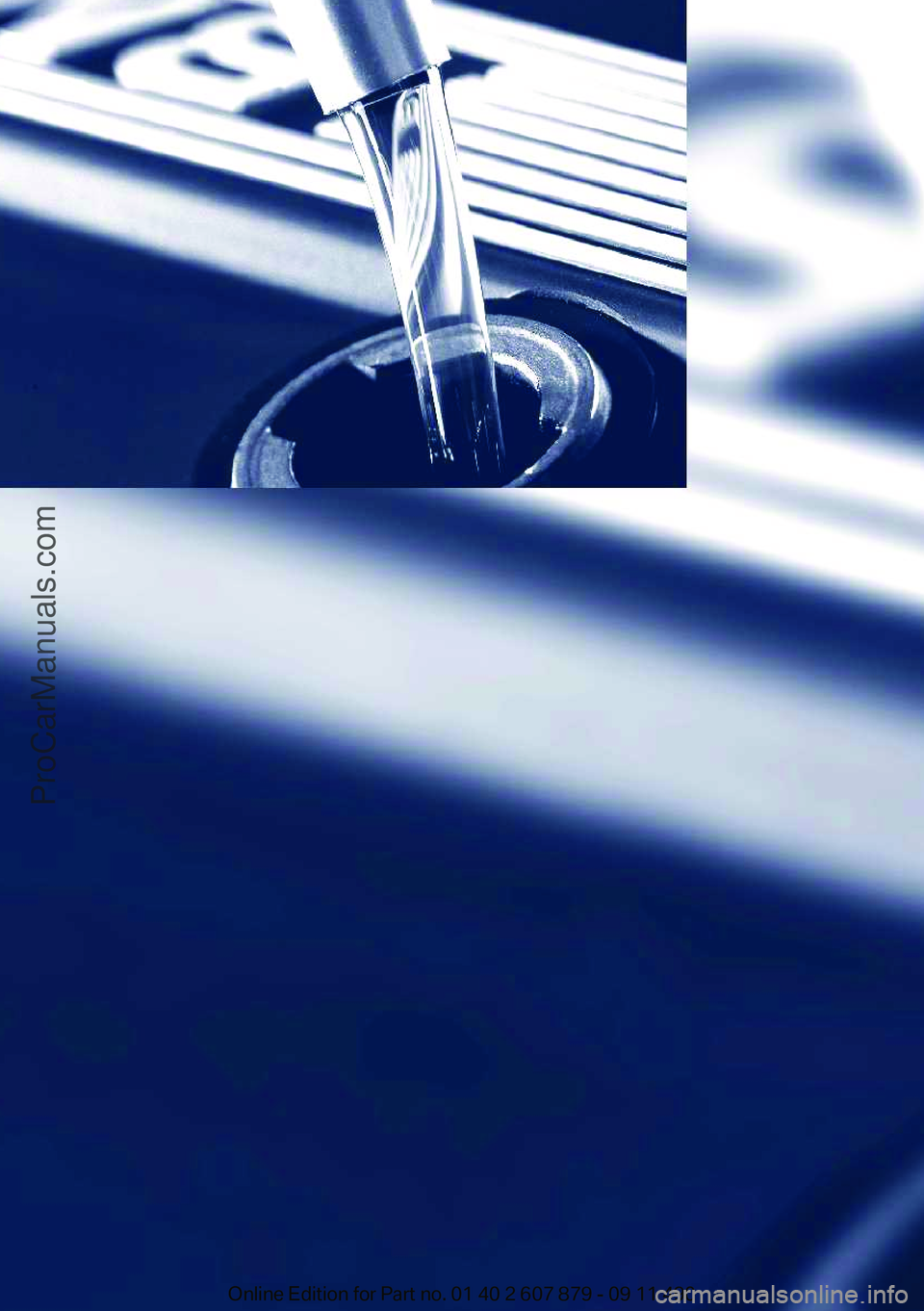 BMW 5 SERIES 2012 Owners Manual
Online Edition for Part no. 01 40 2 607 879 - 09 11 490
ProCarManuals.com BMW 5 SERIES 2012 Owners Manual
Online Edition for Part no. 01 40 2 607 879 - 09 11 490
ProCarManuals.com