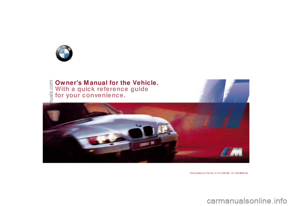BMW M ROADSTER COUPE 2001  Owners Manual  
Owners Manual for the Vehicle.
With a quick reference guide 
for your convenience. 
ProCarManuals.com 