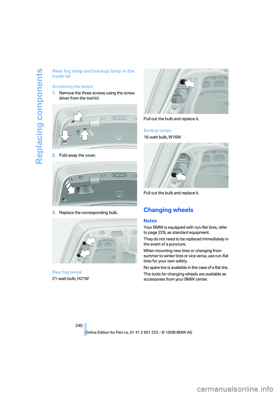 BMW 7 SERIES 2009  Owners Manual �3�F�B�S��G�P�H��M�B�N�Q��B�O�E��C�B�D�L�V�Q��M�B�N�Q��J�O��U�I�F
�U�S�V�O�L��M�J�E
�"�D�D�F�T�T�J�O�H��U�I�F��M�B�N�Q�T
���3�F�N�P�W�F��U�I�F��U�I�S�F�F��T�D�S�F�X�T��V�T�J�O�H��U�I�
