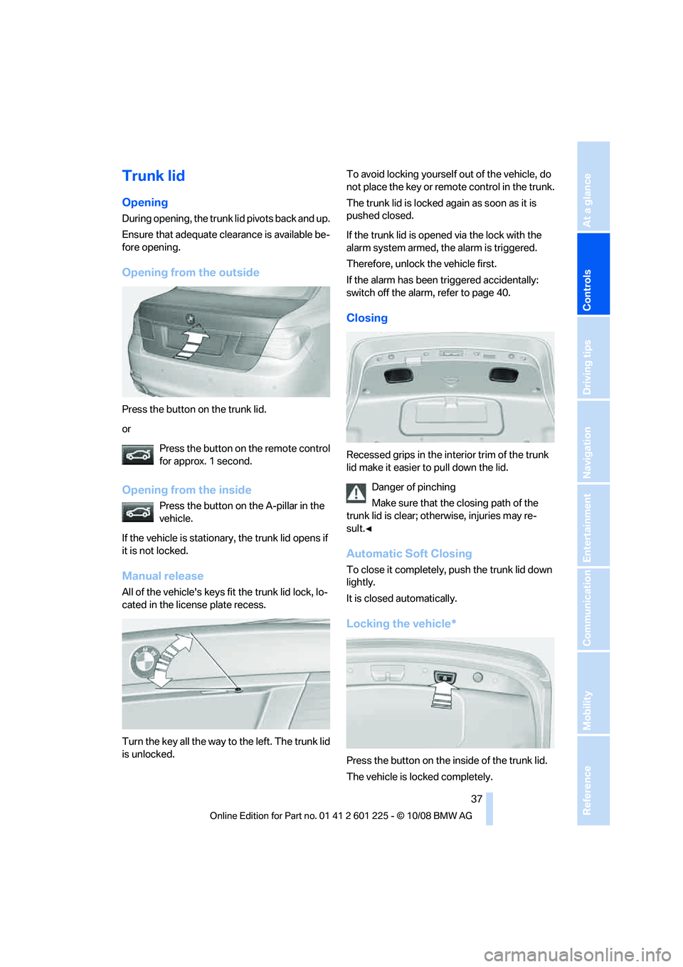 BMW 7 SERIES 2009 Owners Guide �5�S�V�O�L��M�J�E
�0�Q�F�O�J�O�H
�%�V�S�J�O�H��P�Q�F�O�J�O�H�
��U�I�F��U�S�V�O�L��M�J�E��Q�J�W�P�U�T��C�B�D�L��B�O�E��V�Q�
�&�O�T�V�S�F��U�I�B�U��B�E�F�R�V�B�U�F��D�M�F�B�S�B�O�D�F��J�T�