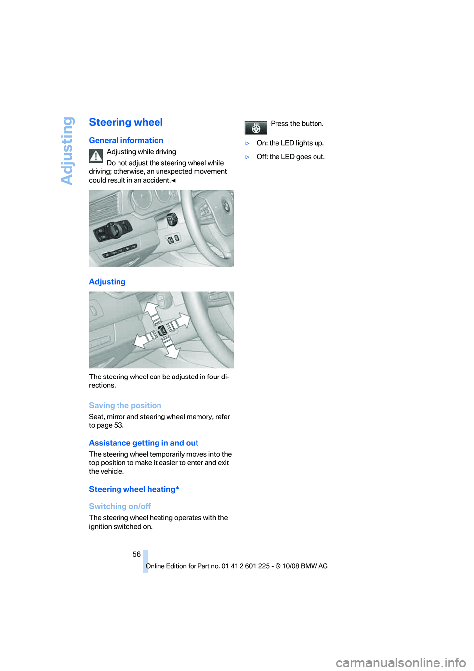 BMW 7 SERIES 2009 Workshop Manual �4�U�F�F�S�J�O�H��X�I�F�F�M
�(�F�O�F�S�B�M��J�O�G�P�S�N�B�U�J�P�O
�"�E�K�V�T�U�J�O�H��X�I�J�M�F��E�S�J�W�J�O�H
�%�P��O�P�U��B�E�K�V�T�U��U�I�F��T�U�F�F�S�J�O�H��X�I�F�F�M��X�I�J�M�F
�E�S�J�W