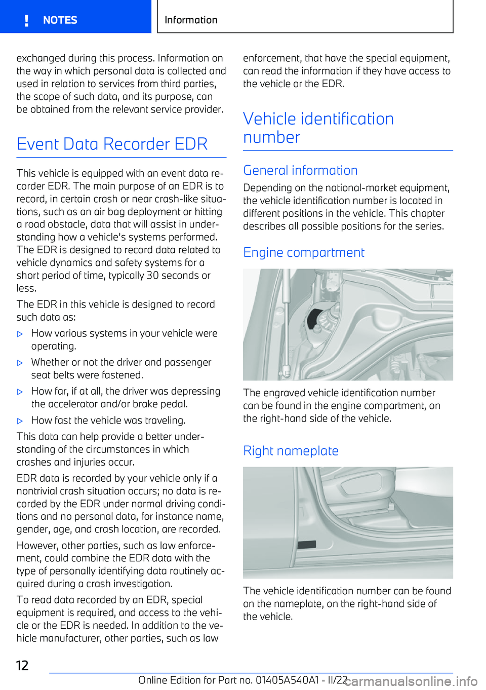 BMW X2 2023 User Guide exchanged during this process. Information on
the way in which personal data is collected and used in relation to services from third parties,the scope of such data, and its purpose, can
be obtained f