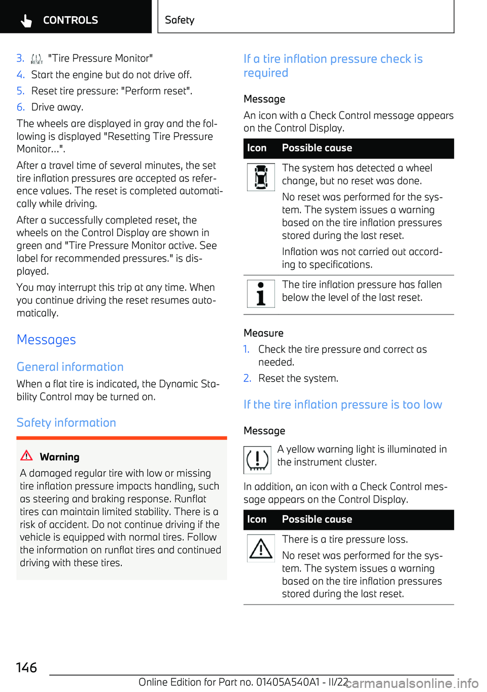 BMW X2 2023  Owners Manual 3.  "Tire Pressure Monitor"4.Start the engine but do not drive off.5.Reset tire pressure: "Perform reset".6.Drive away.
The wheels are displayed in gray and the fol