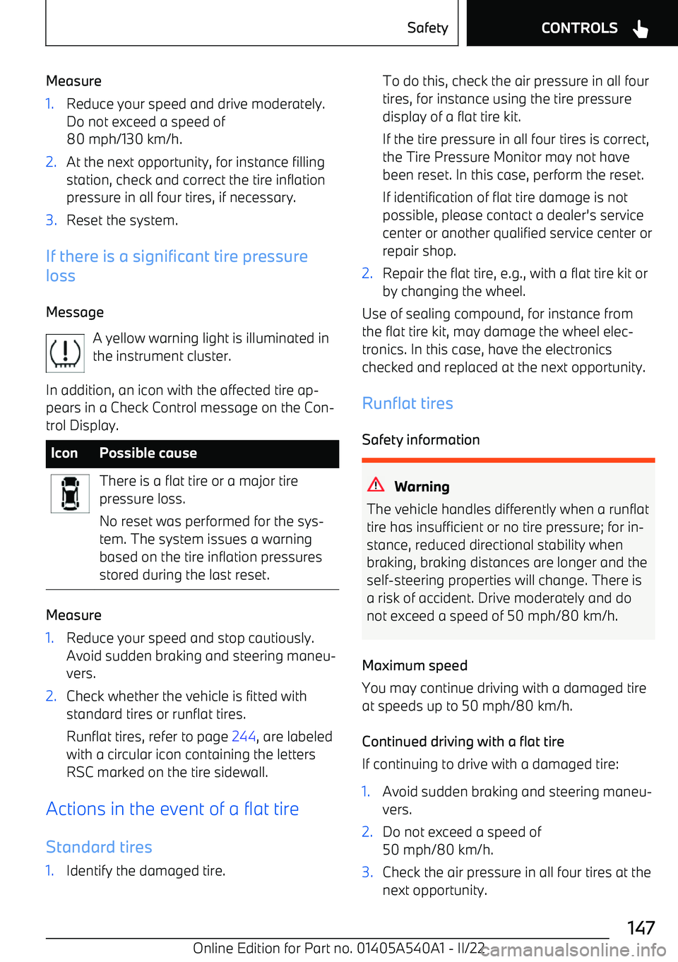 BMW X2 2023  Owners Manual Measure1.Reduce your speed and drive moderately.
Do not exceed a speed of
80 mph/130 km/h.2.At the next opportunity, for instance filling station, check and correct the tire inflation
pressure in all 