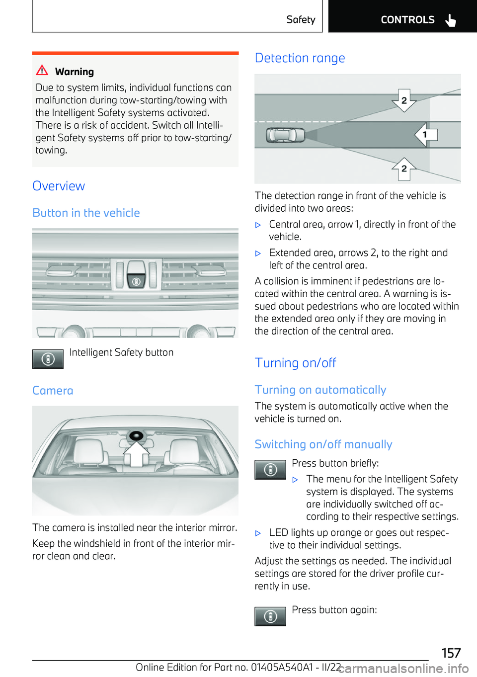 BMW X2 2023 Owners Manual Warning
Due to system limits, individual functions can malfunction during tow BMW X2 2023 Owners Manual Warning
Due to system limits, individual functions can malfunction during tow