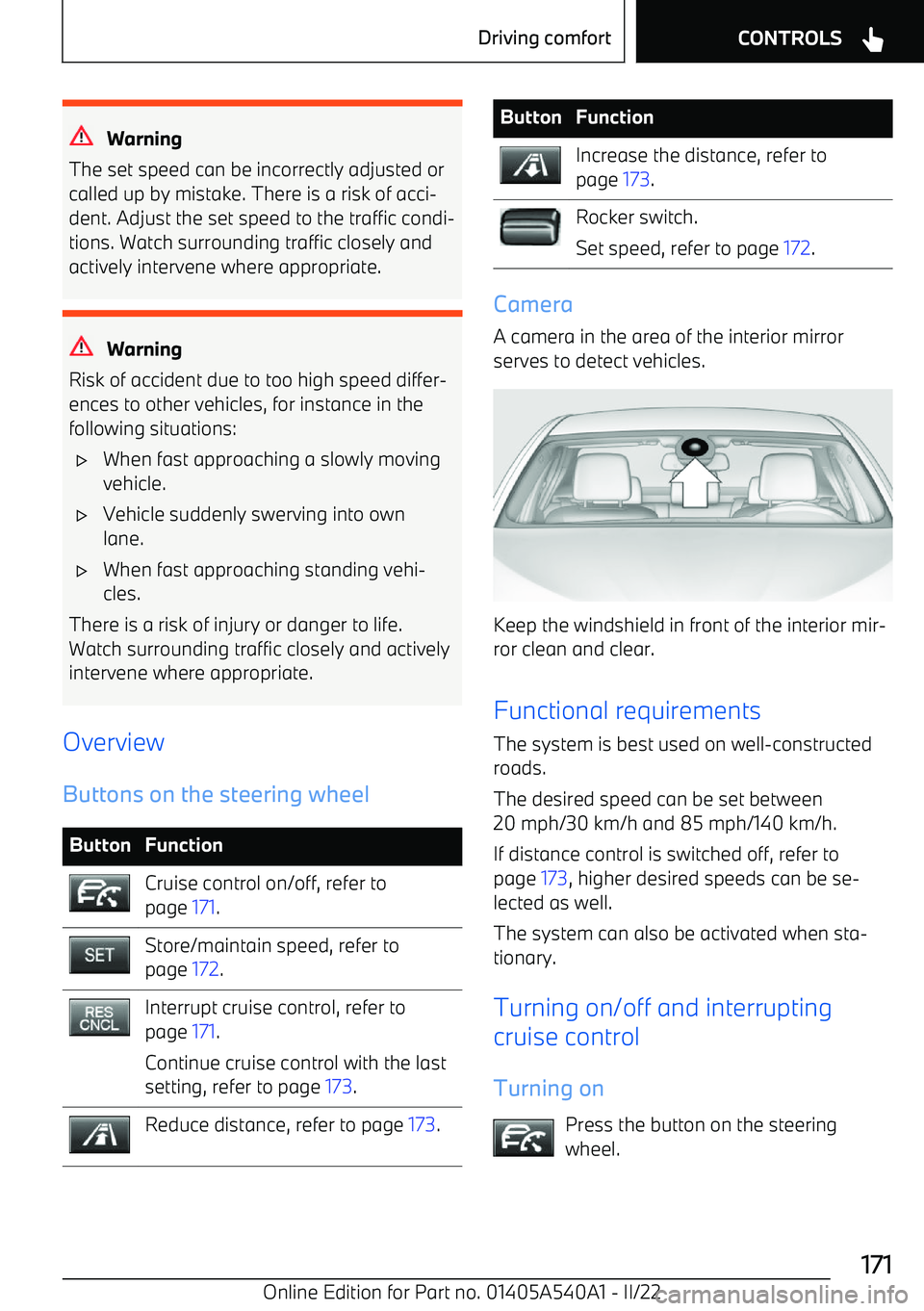 BMW X2 2023 Owners Manual Warning
The set speed can be incorrectly adjusted or
called up by mistake. There is a risk of acci BMW X2 2023 Owners Manual Warning
The set speed can be incorrectly adjusted or
called up by mistake. There is a risk of acci
