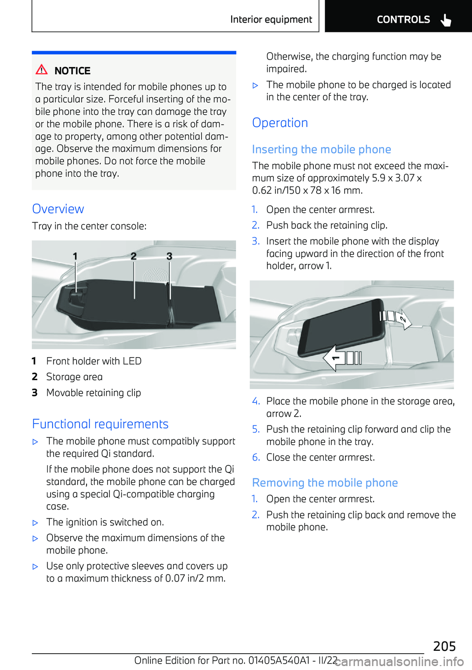 BMW X2 2023  Owners Manual NOTICE
The tray is intended for mobile phones up to
a particular size. Forceful inserting of the mo