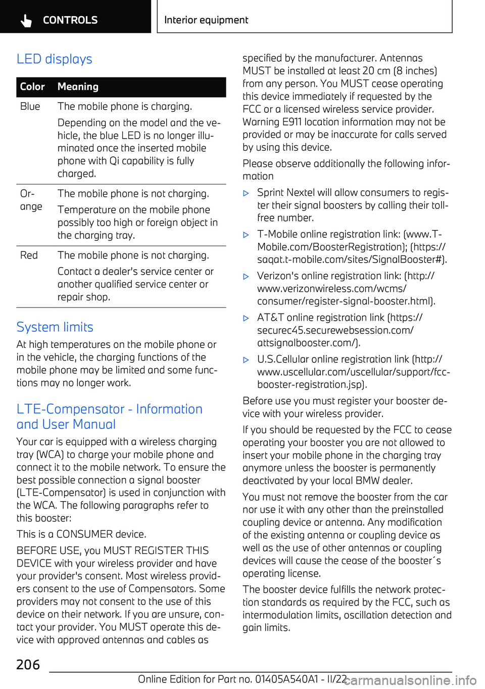 BMW X2 2023  Owners Manual LED displaysColorMeaningBlueThe mobile phone is charging.
Depending on the model and the ve