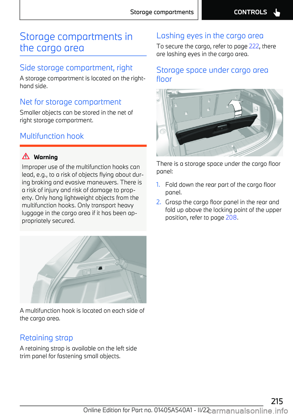 BMW X2 2023  Owners Manual Storage compartments in
the cargo area
Side storage compartment, right
A storage compartment is located on the right