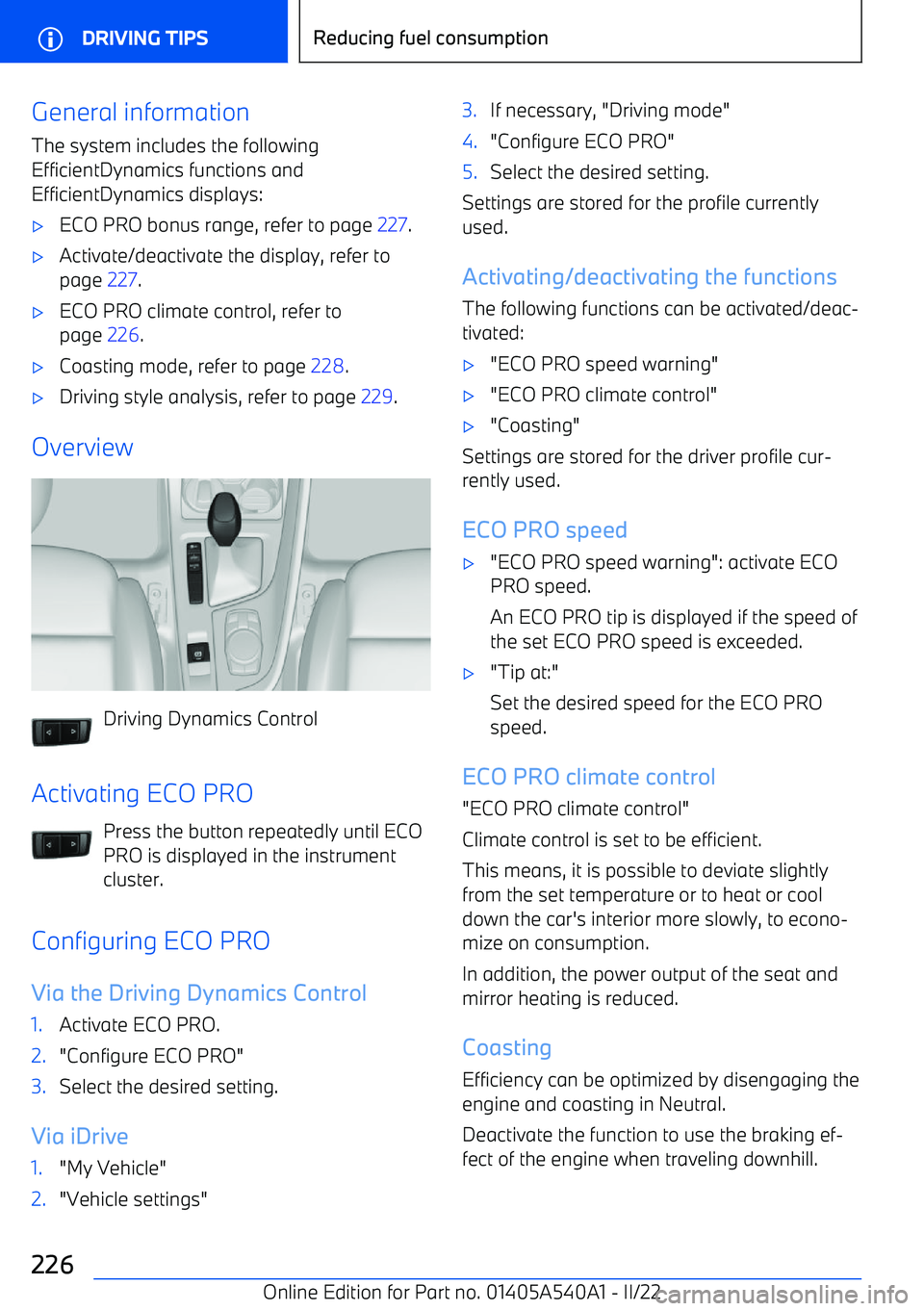 BMW X2 2023  Owners Manual General information
The system includes the following
EfficientDynamics functions and
EfficientDynamics displays: