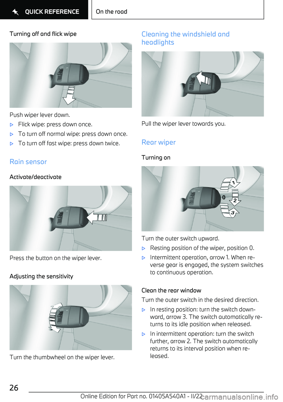 BMW X2 2023 Owners Manual Turning off and flick wipe
Push wiper lever down.
BMW X2 2023 Owners Manual Turning off and flick wipe
Push wiper lever down.