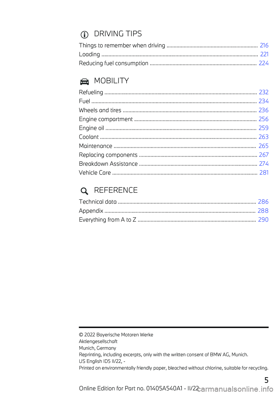 BMW X2 2023  Owners Manual DRIVING TIPS
Things to remember when driving ................................................................   216
Loading ............................................................................