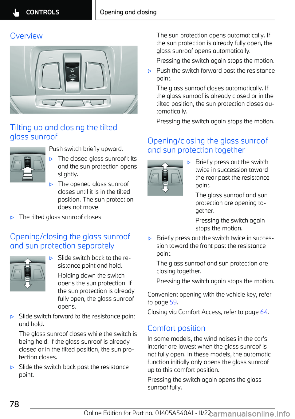 BMW X2 2023 Manual PDF Overview
Tilting up and closing the tilted
glass sunroof
Push switch briefly upward.
BMW X2 2023 Manual PDF Overview
Tilting up and closing the tilted
glass sunroof
Push switch briefly upward.