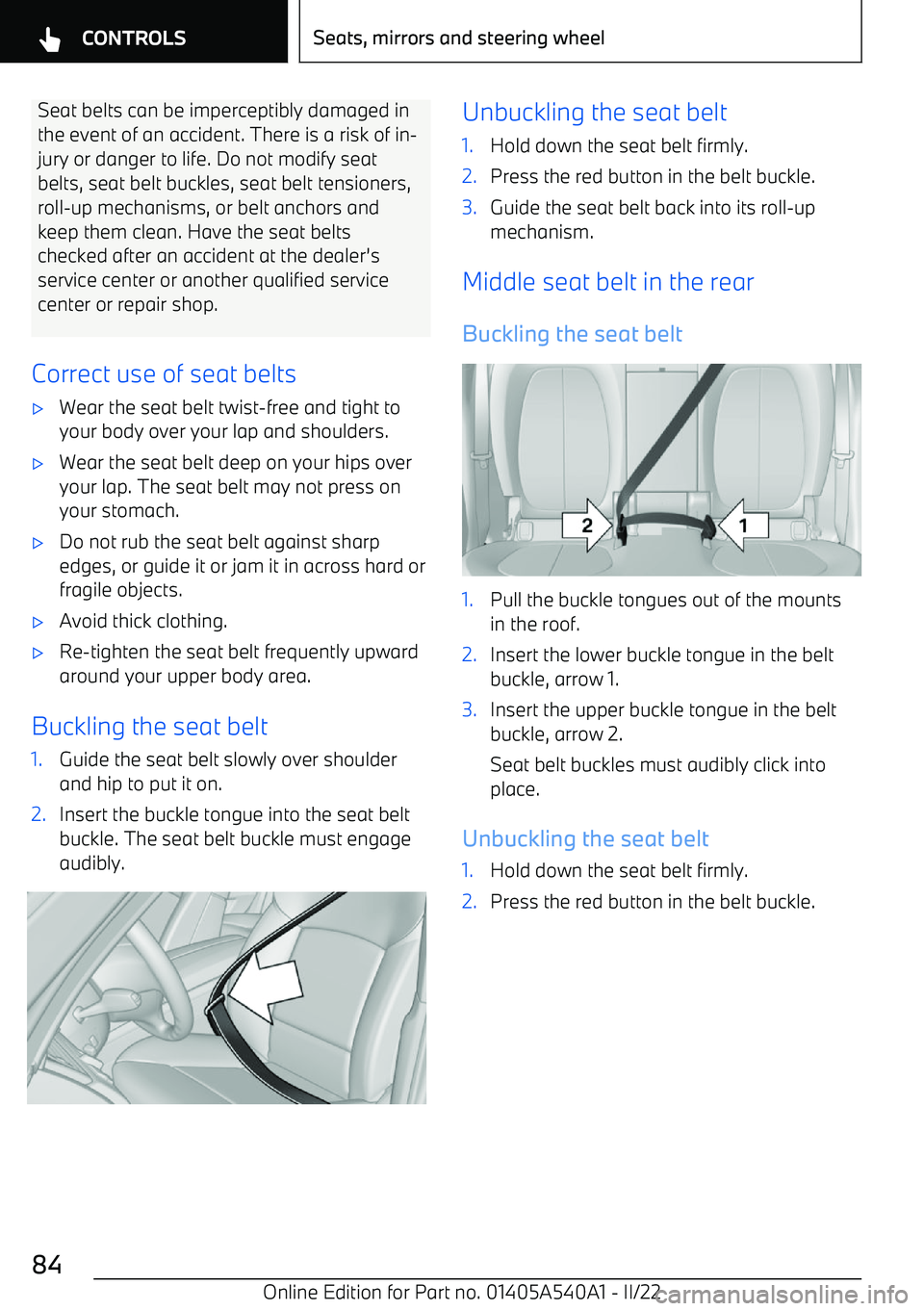 BMW X2 2023 Manual Online Seat belts can be imperceptibly damaged in
the event of an accident. There is a risk of in BMW X2 2023 Manual Online Seat belts can be imperceptibly damaged in
the event of an accident. There is a risk of in