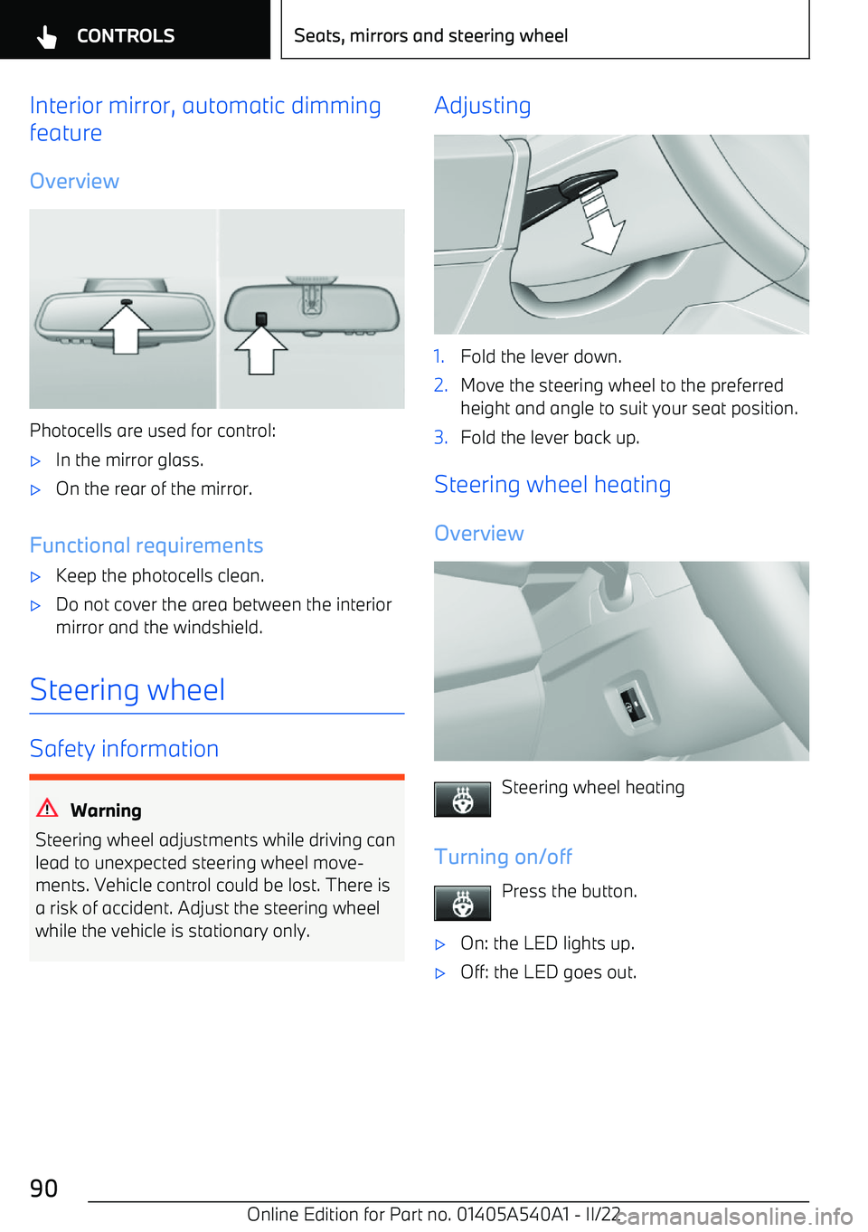 BMW X2 2023  Owners Manual Interior mirror, automatic dimming
feature
Overview
Photocells are used for control:
