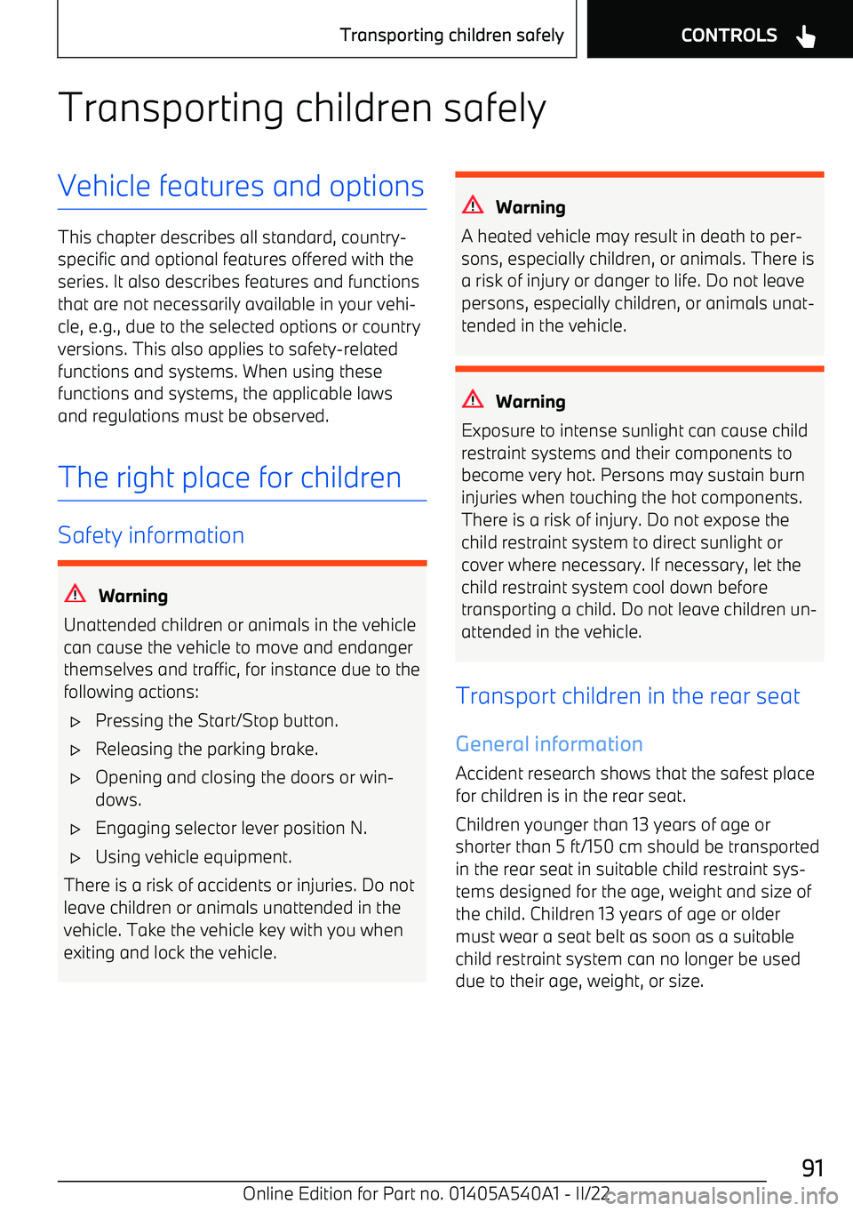 BMW X2 2023 Owners Manual Transporting children safelyVehicle features and options
This chapter describes all standard, country BMW X2 2023 Owners Manual Transporting children safelyVehicle features and options
This chapter describes all standard, country