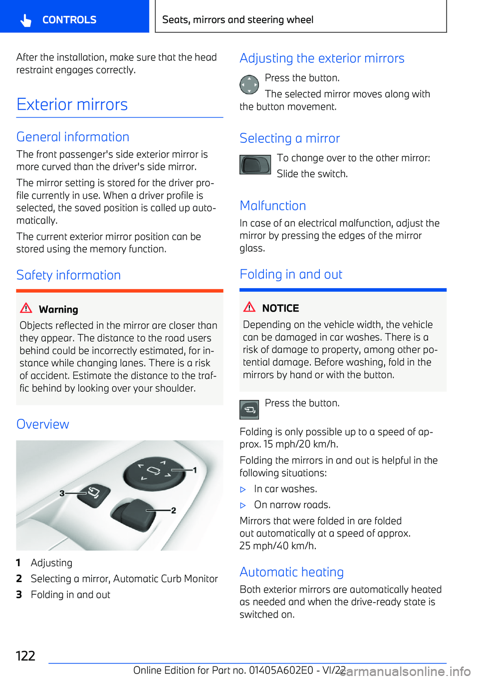 BMW X3 2023 Owners Manual After the installation, make sure that the headrestraint engages correctly.
Exterior mirrors
General information
The front passenger BMW X3 2023 Owners Manual After the installation, make sure that the headrestraint engages correctly.
Exterior mirrors
General information
The front passenger