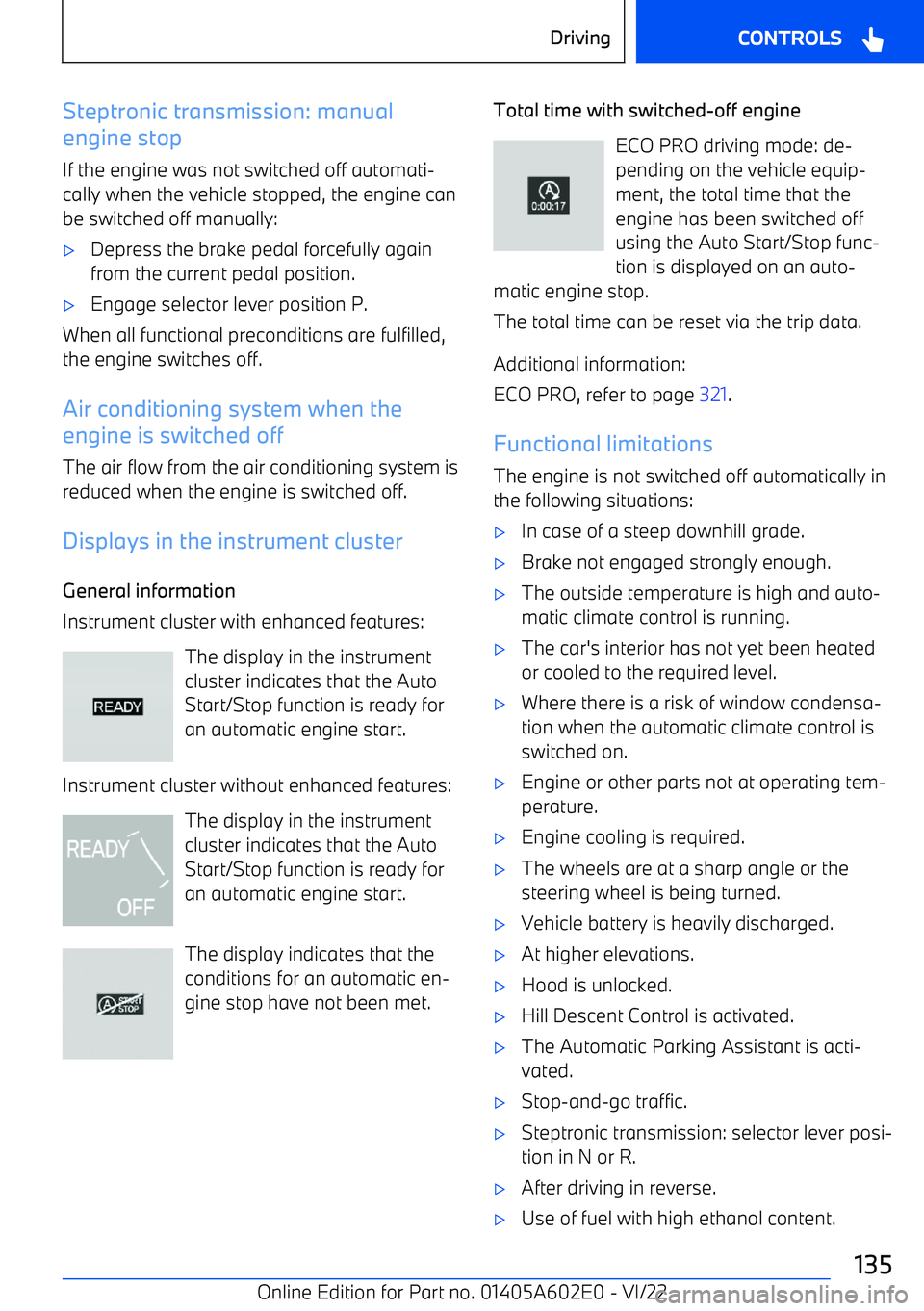 BMW X3 2023  Owners Manual Steptronic transmission: manual
engine stop
If the engine was not switched off automati