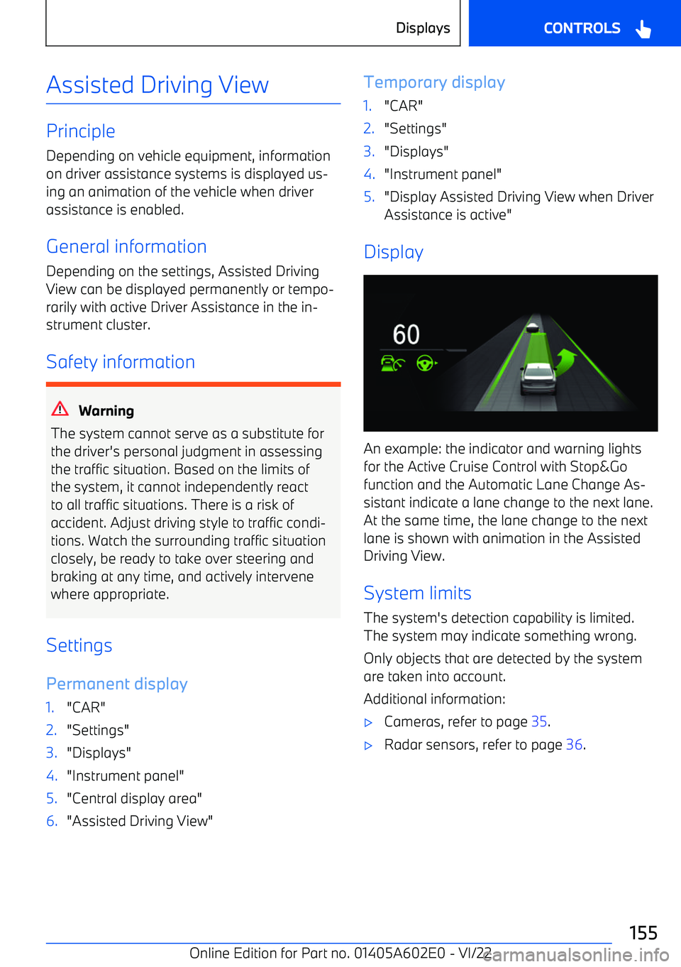BMW X3 2023 Owners Manual Assisted Driving View
PrincipleDepending on vehicle equipment, information
on driver assistance systems is displayed us BMW X3 2023 Owners Manual Assisted Driving View
PrincipleDepending on vehicle equipment, information
on driver assistance systems is displayed us