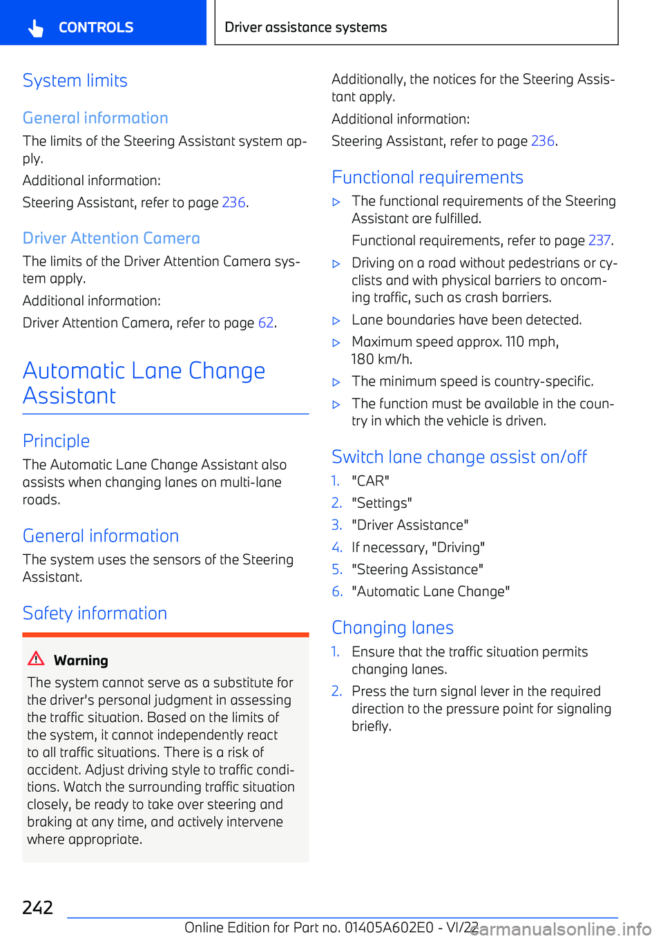 BMW X3 2023 Owners Manual System limits
General information The limits of the Steering Assistant system ap BMW X3 2023 Owners Manual System limits
General information The limits of the Steering Assistant system ap