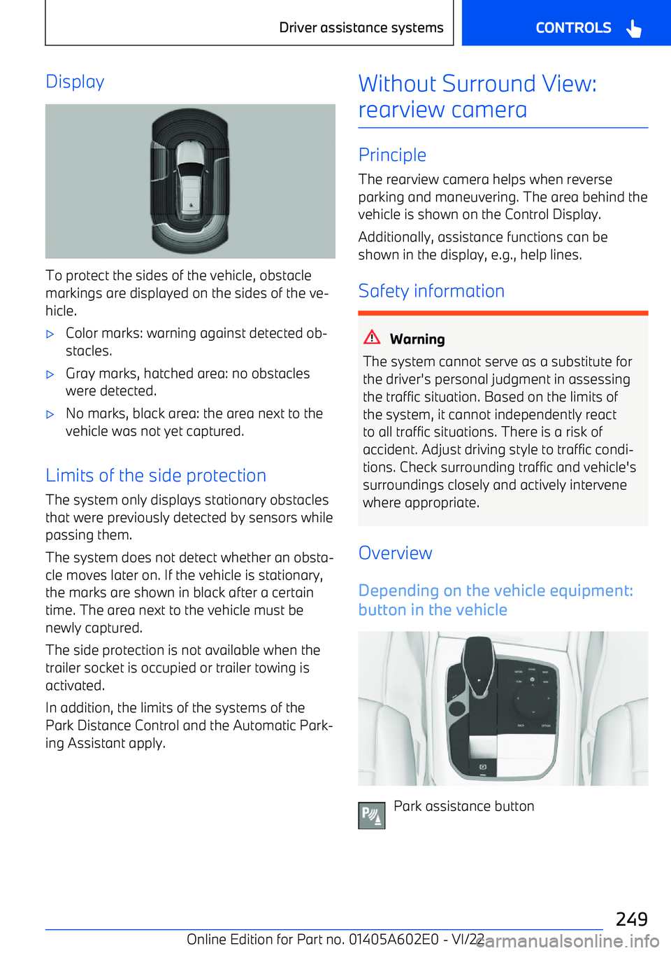 BMW X3 2023 Owners Manual Display
To protect the sides of the vehicle, obstacle
markings are displayed on the sides of the ve BMW X3 2023 Owners Manual Display
To protect the sides of the vehicle, obstacle
markings are displayed on the sides of the ve