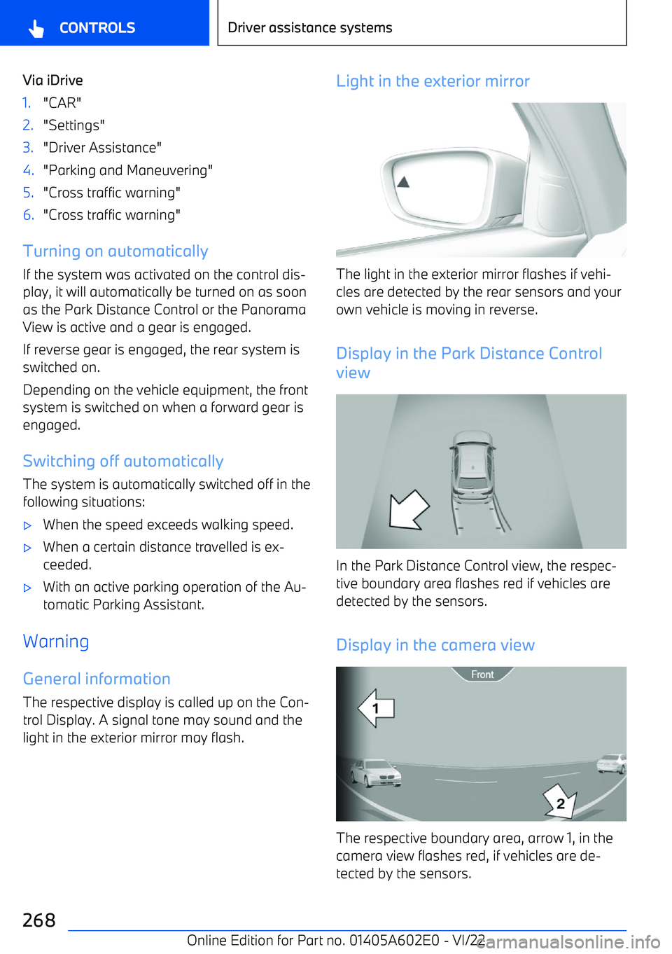 BMW X3 2023  Owners Manual Via iDrive1."CAR"2."Settings"3."Driver Assistance"4."Parking and Maneuvering"5."Cross traffic warning"6."Cross traffic warning"
Turning on automatically