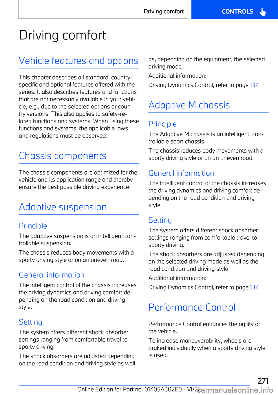 BMW X3 2023 Owners Manual Driving comfortVehicle features and options
This chapter describes all standard, country BMW X3 2023 Owners Manual Driving comfortVehicle features and options
This chapter describes all standard, country