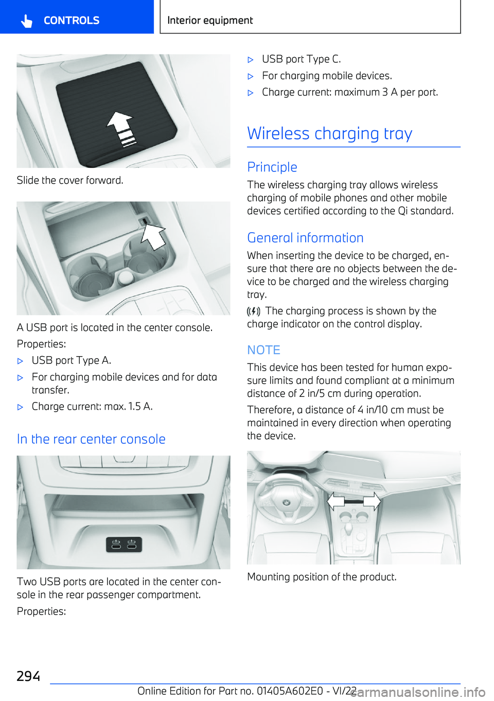 BMW X3 2023  Owners Manual Slide the cover forward.
A USB port is located in the center console.Properties:

