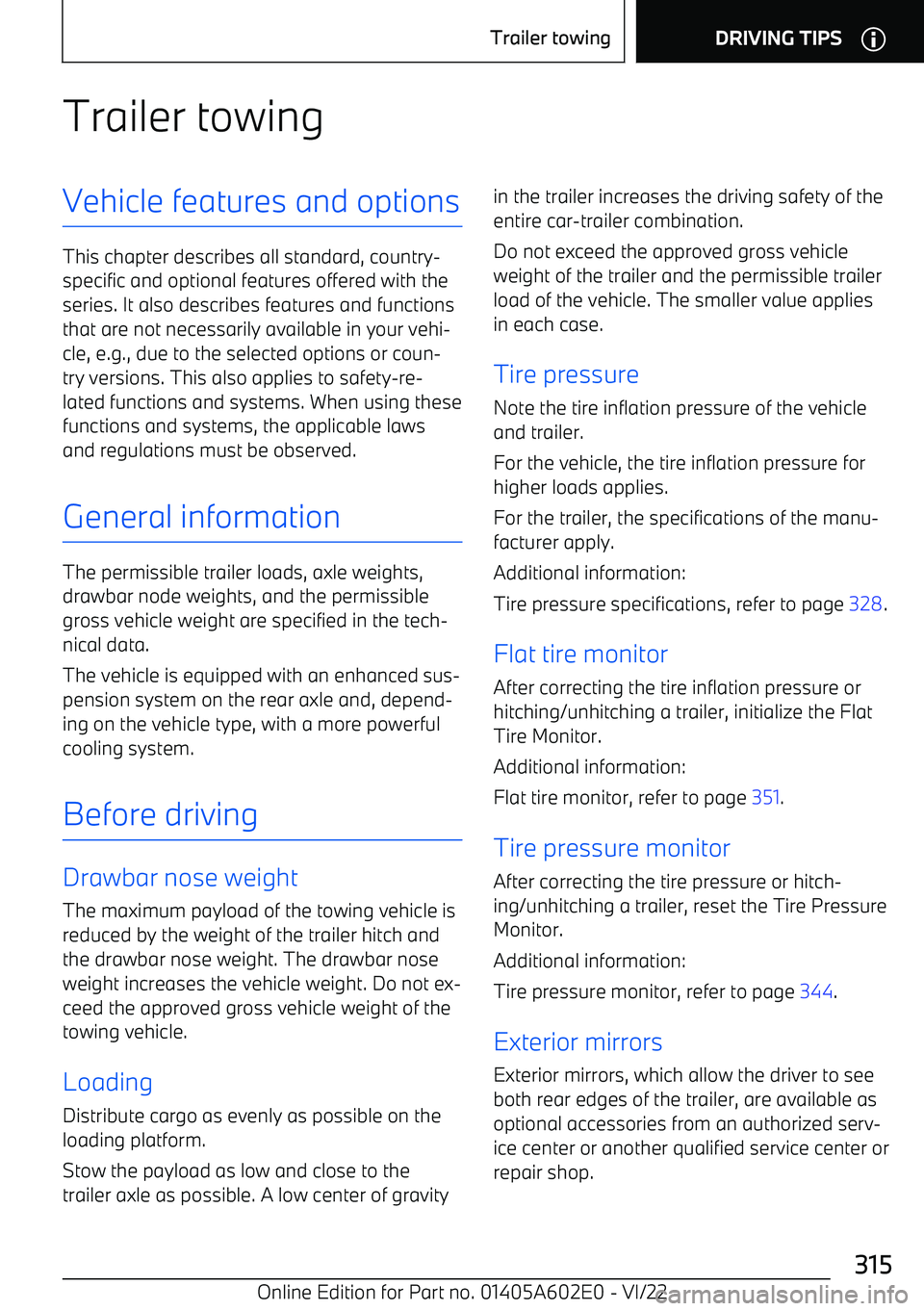 BMW X3 2023 Owners Manual Trailer towingVehicle features and options
This chapter describes all standard, country BMW X3 2023 Owners Manual Trailer towingVehicle features and options
This chapter describes all standard, country