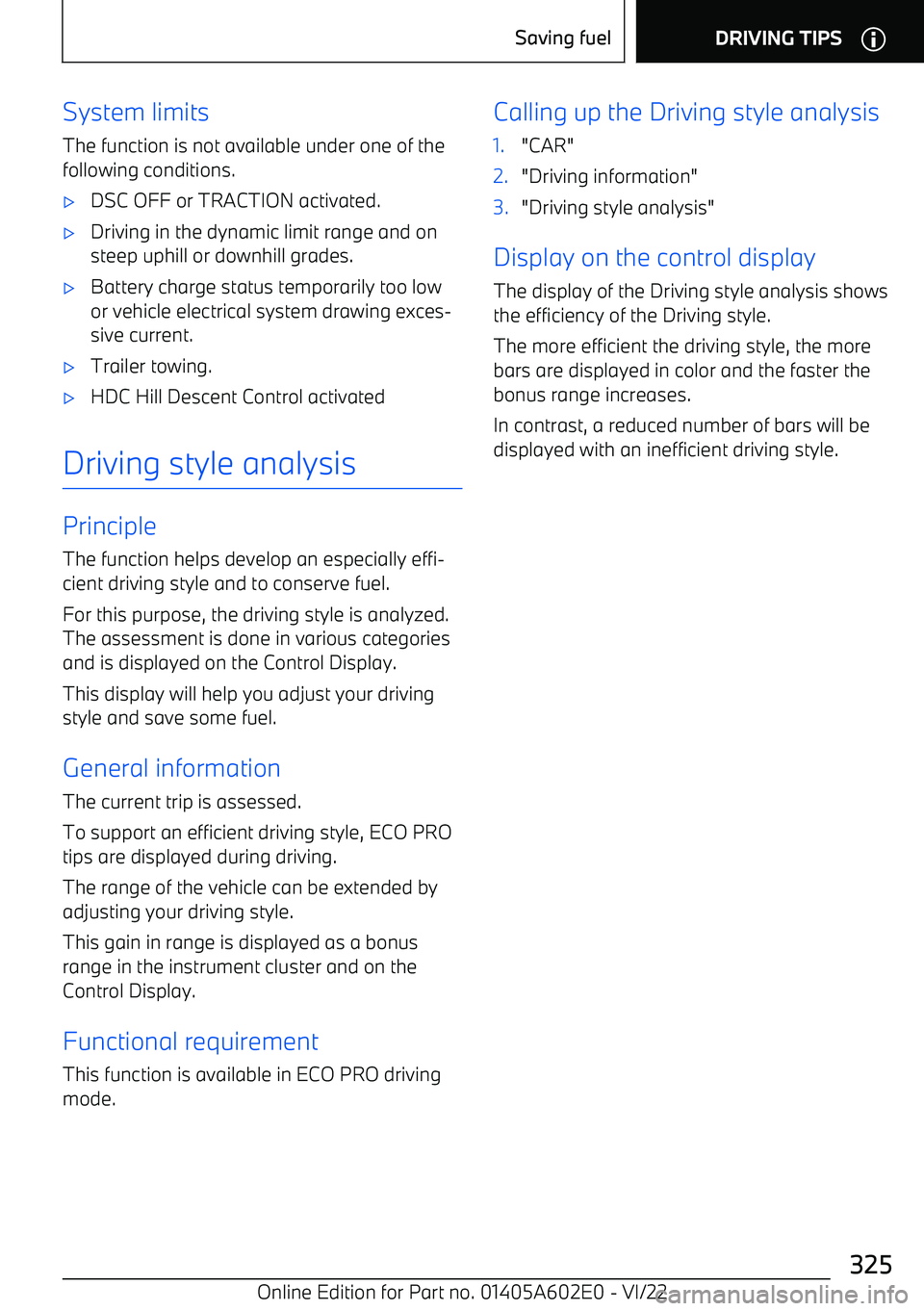 BMW X3 2023 Owners Manual System limitsThe function is not available under one of the
following conditions. BMW X3 2023 Owners Manual System limitsThe function is not available under one of the
following conditions.