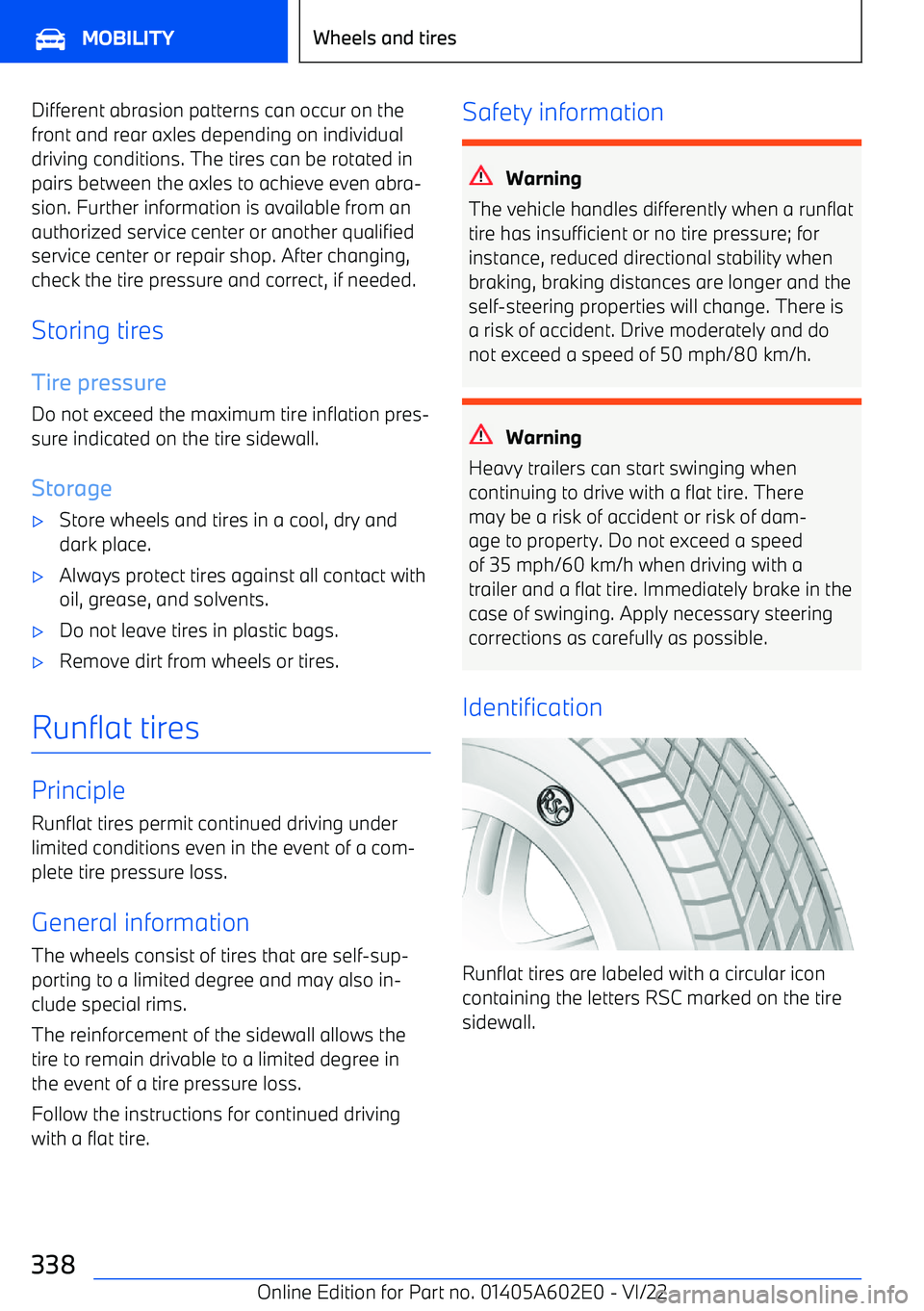 BMW X3 2023 Owners Manual Different abrasion patterns can occur on the
front and rear axles depending on individual driving conditions. The tires can be rotated inpairs between the axles to achieve even abra BMW X3 2023 Owners Manual Different abrasion patterns can occur on the
front and rear axles depending on individual driving conditions. The tires can be rotated inpairs between the axles to achieve even abra