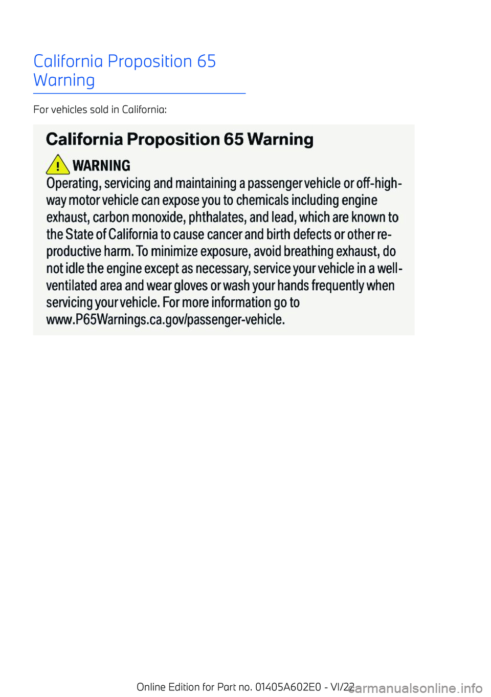 BMW X3 2023  Owners Manual California Proposition 65Warning
For vehicles sold in California:
Online Edition for Part no. 01405A602E0 
