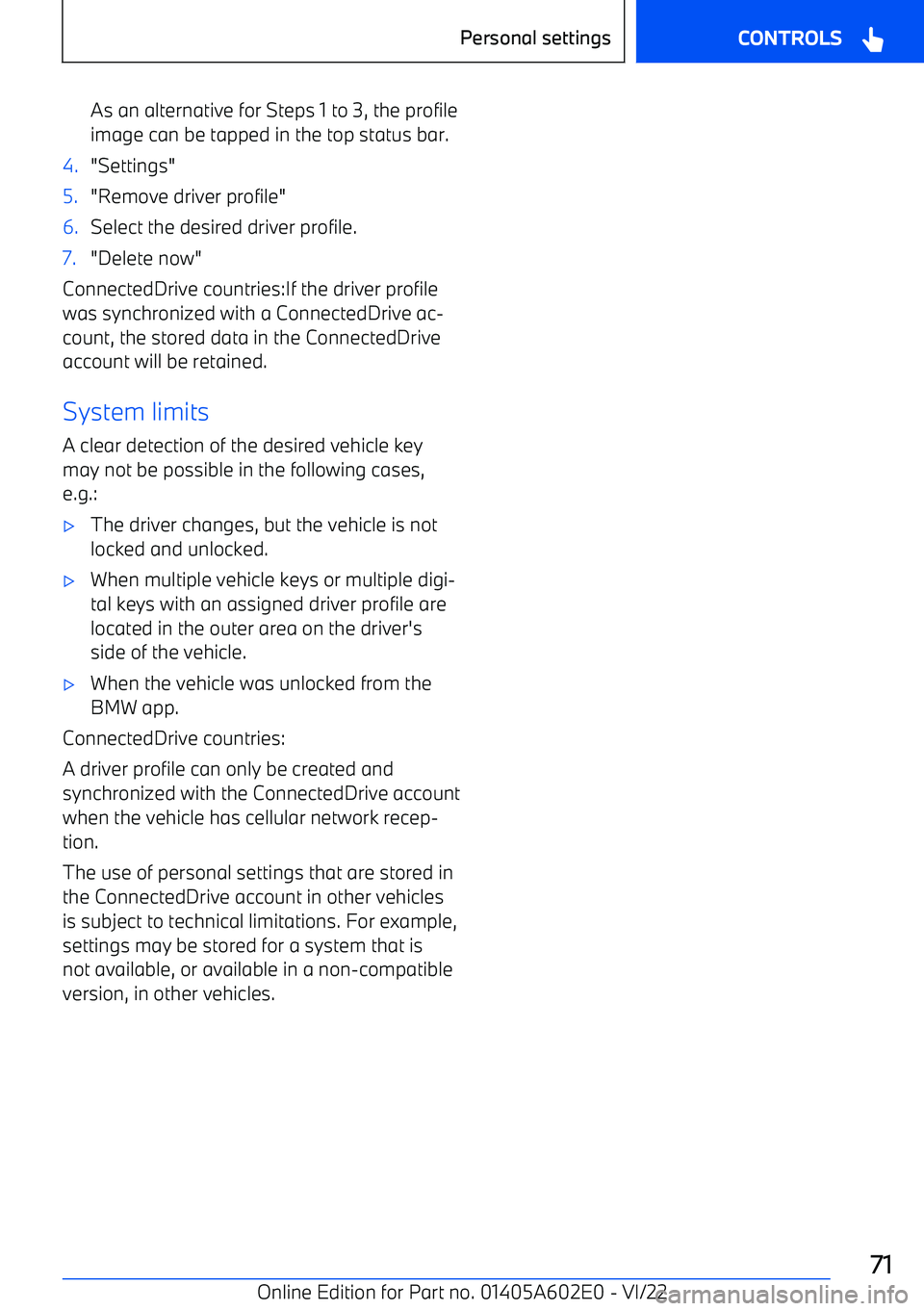 BMW X3 2023 Manual PDF As an alternative for Steps 1 to 3, the profileimage can be tapped in the top status bar.4."Settings"5."Remove driver profile"6.Select the desired driver profile.7."Delete now" BMW X3 2023 Manual PDF As an alternative for Steps 1 to 3, the profileimage can be tapped in the top status bar.4."Settings"5."Remove driver profile"6.Select the desired driver profile.7."Delete now"